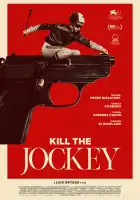 Убейте жокея смотреть онлайн (2024) 